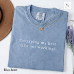 I'm Trying (It's Not Working) Sarcastic Humor Tee – Relaxed Fit Cotton Shirt