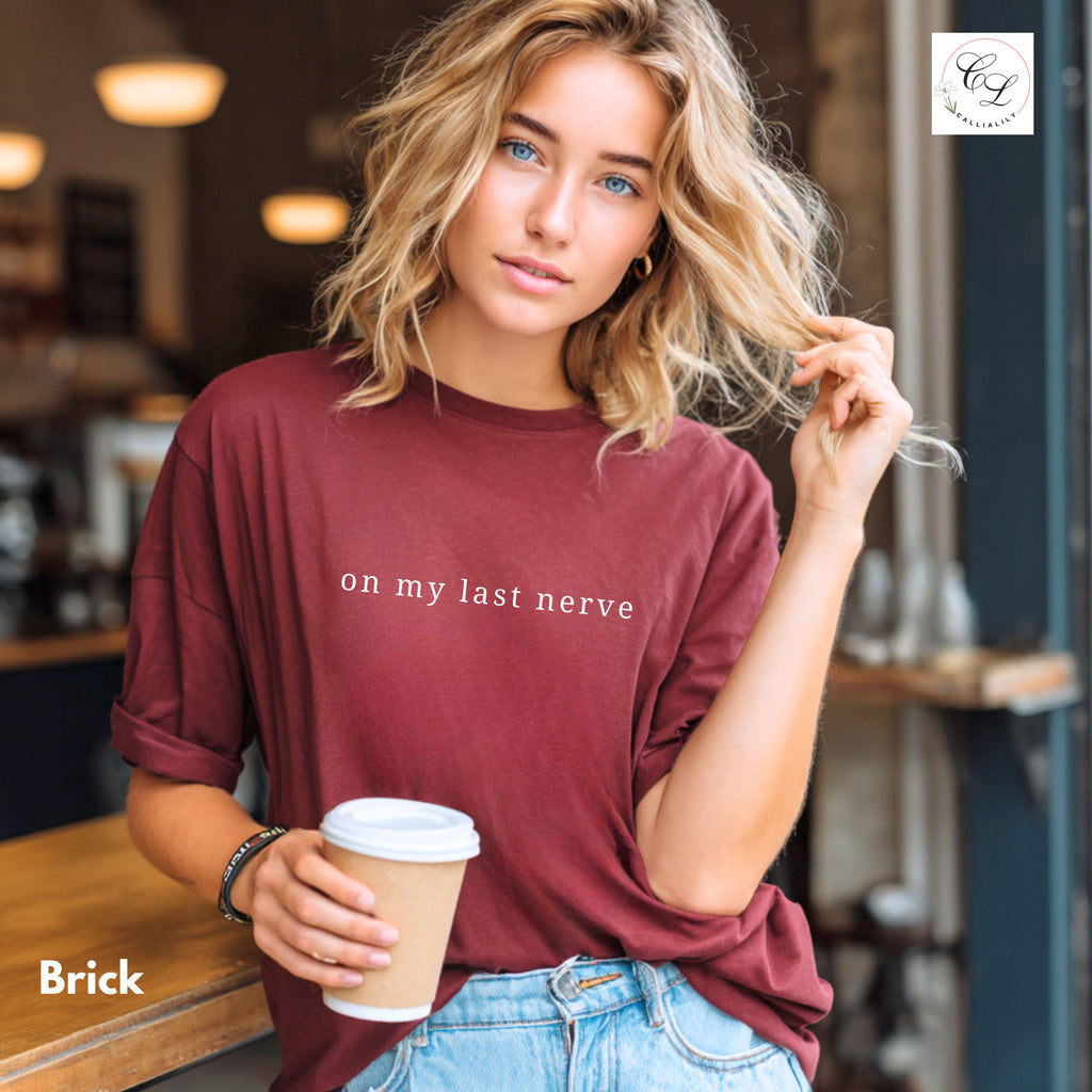 On My Last Nerve T-shirt | Minimalist Text Tee