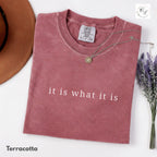 It Is What It – Minimalist Humor Tee
