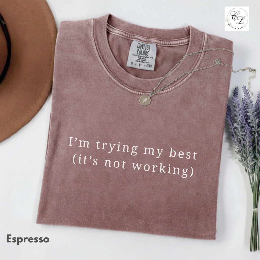 I'm Trying (It's Not Working) Sarcastic Humor Tee – Relaxed Fit Cotton Shirt
