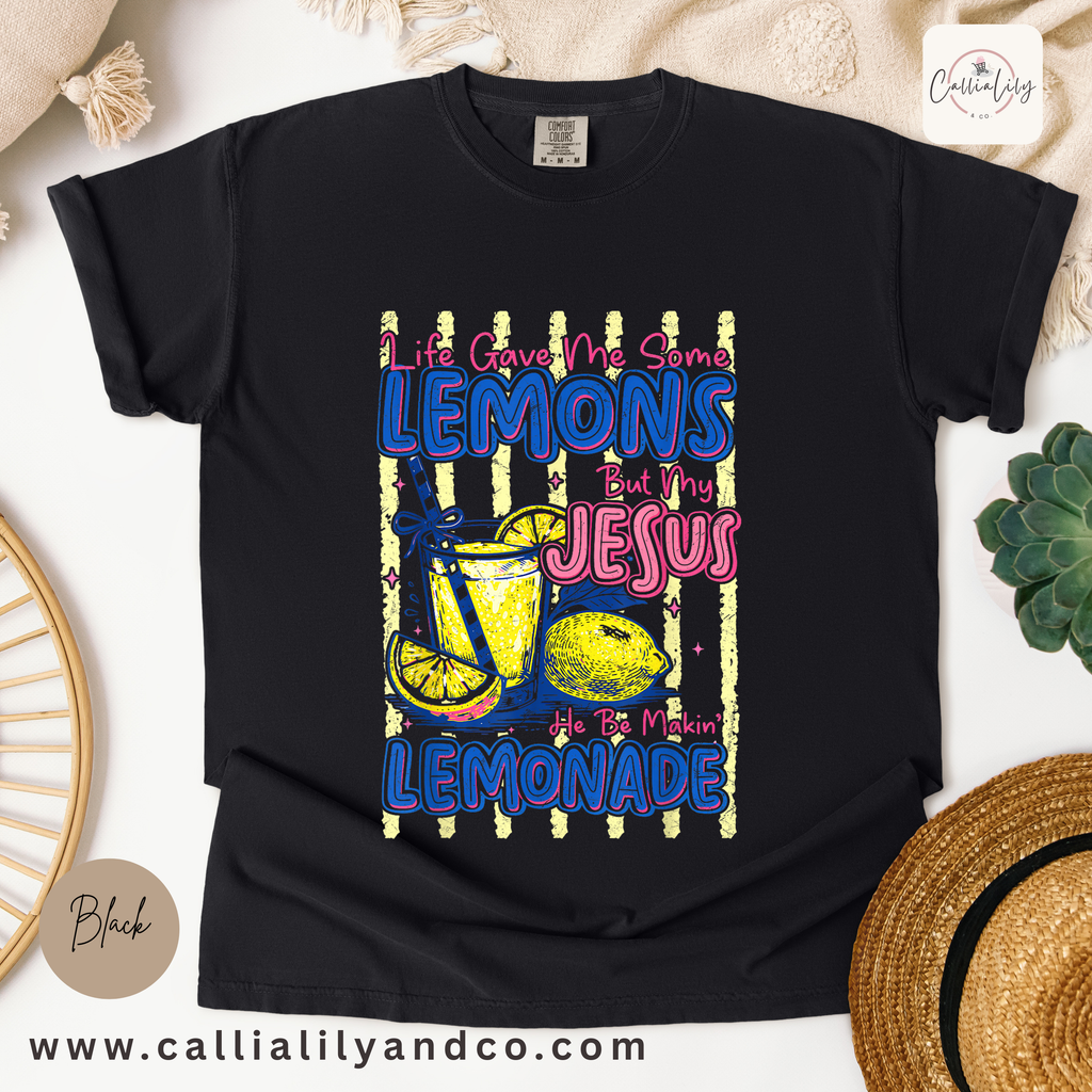 Life Gave Me Some Lemons, but my Jesus He'd be Makin Lemonade | Christian Graphic Tee |  Faith Over Fear Shirt | Summer Christian Shirt