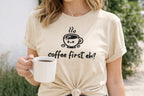 Coffee first, eh? T-Shirt, Minimalist Statement Unisex Tee