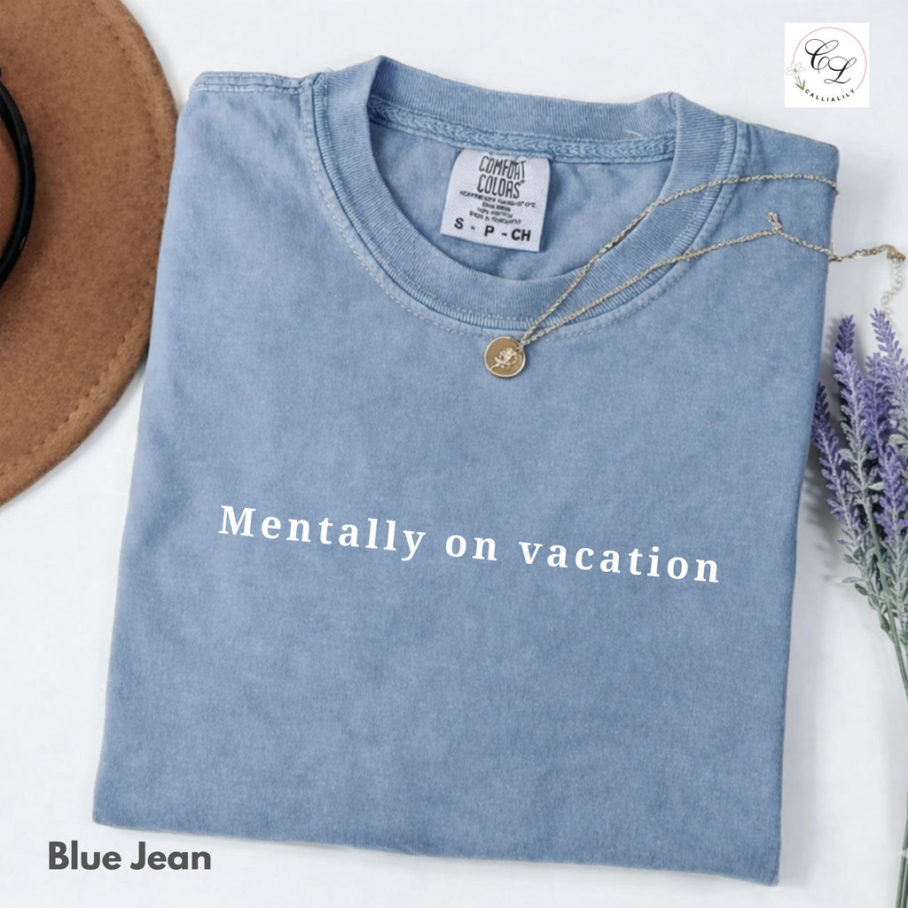 Mentally on Vacation T-shirt | Relaxed Text Tee, Travel Vibes