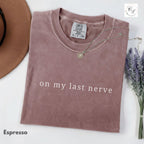 On My Last Nerve T-shirt | Minimalist Text Tee