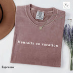Mentally on Vacation T-shirt | Relaxed Text Tee, Travel Vibes