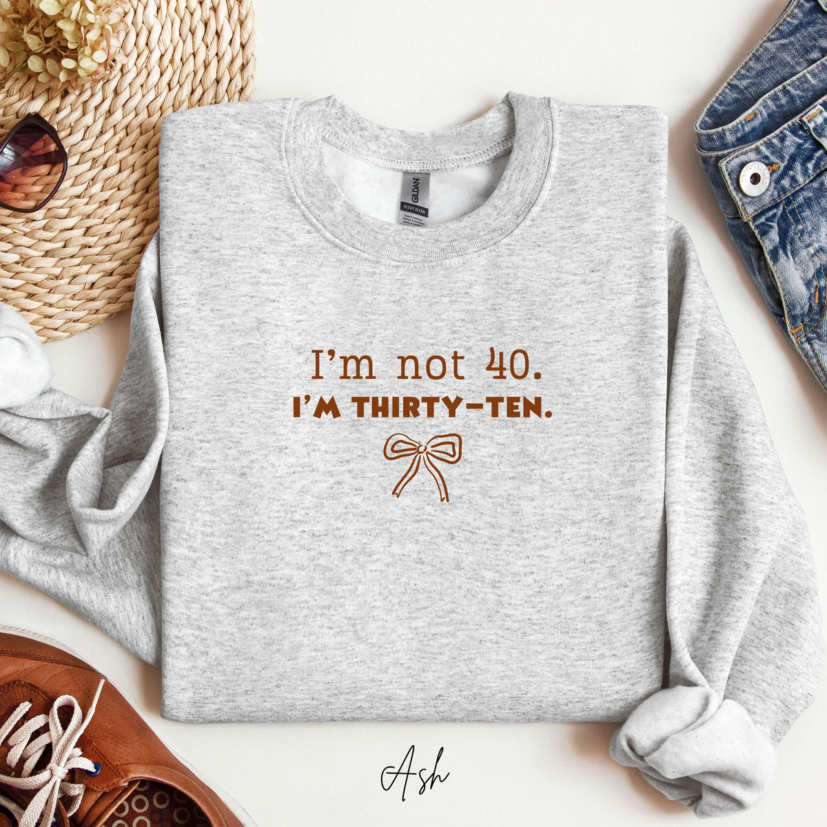 Embroidered Sweatshirt | I'm Not 40, I'm Thirty-Ten | 40th Birthday