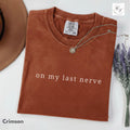 On My Last Nerve T-shirt | Minimalist Text Tee