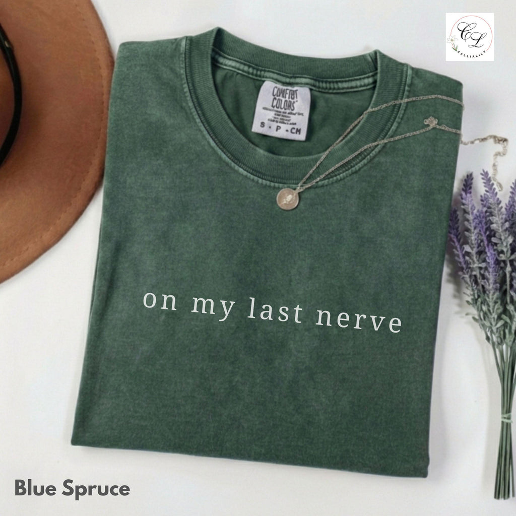 On My Last Nerve T-shirt | Minimalist Text Tee