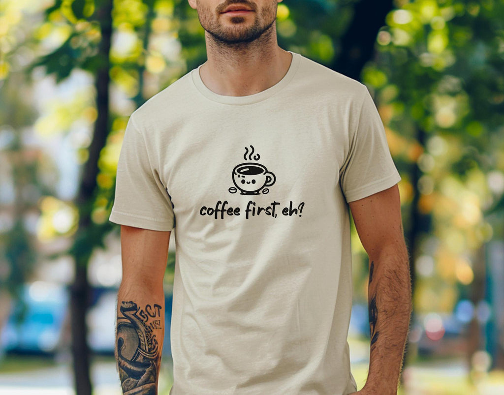 Coffee first, eh? T-Shirt, Minimalist Statement Unisex Tee