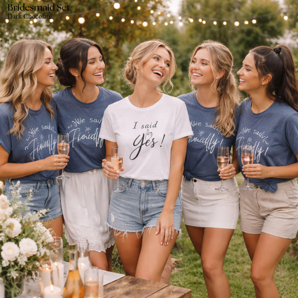 Bridal Party T-Shirts | "I Said Yes" Bride, "We Said Finally" Bridesmaid Tops