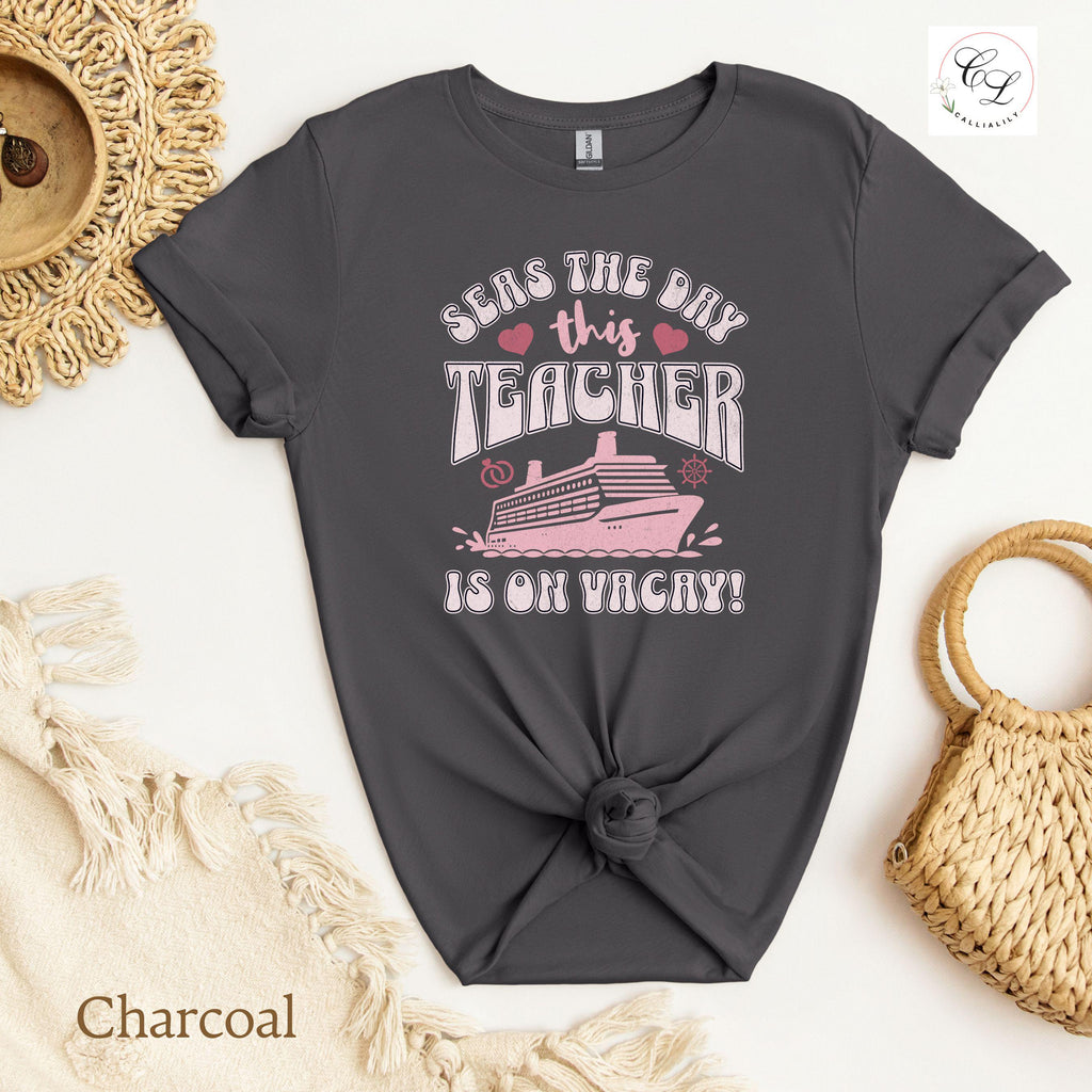 Seas The Day This Teacher Is On Vacay | Teacher Shirt