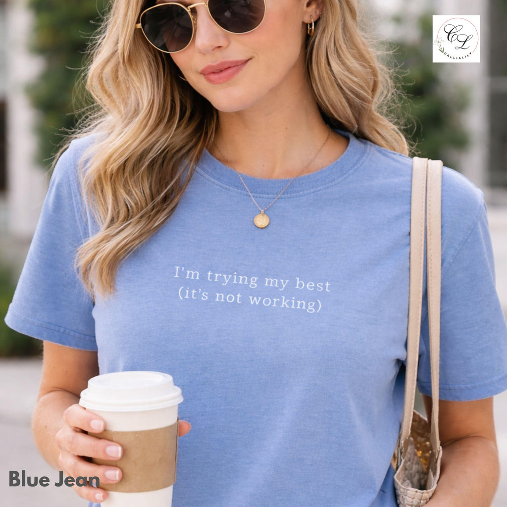 I'm Trying (It's Not Working) Sarcastic Humor Tee – Relaxed Fit Cotton Shirt