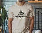 Coffee first, eh? T-Shirt, Minimalist Statement Unisex Tee