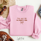 Embroidered Sweatshirt | I'm Not 40, I'm Thirty-Ten | 40th Birthday
