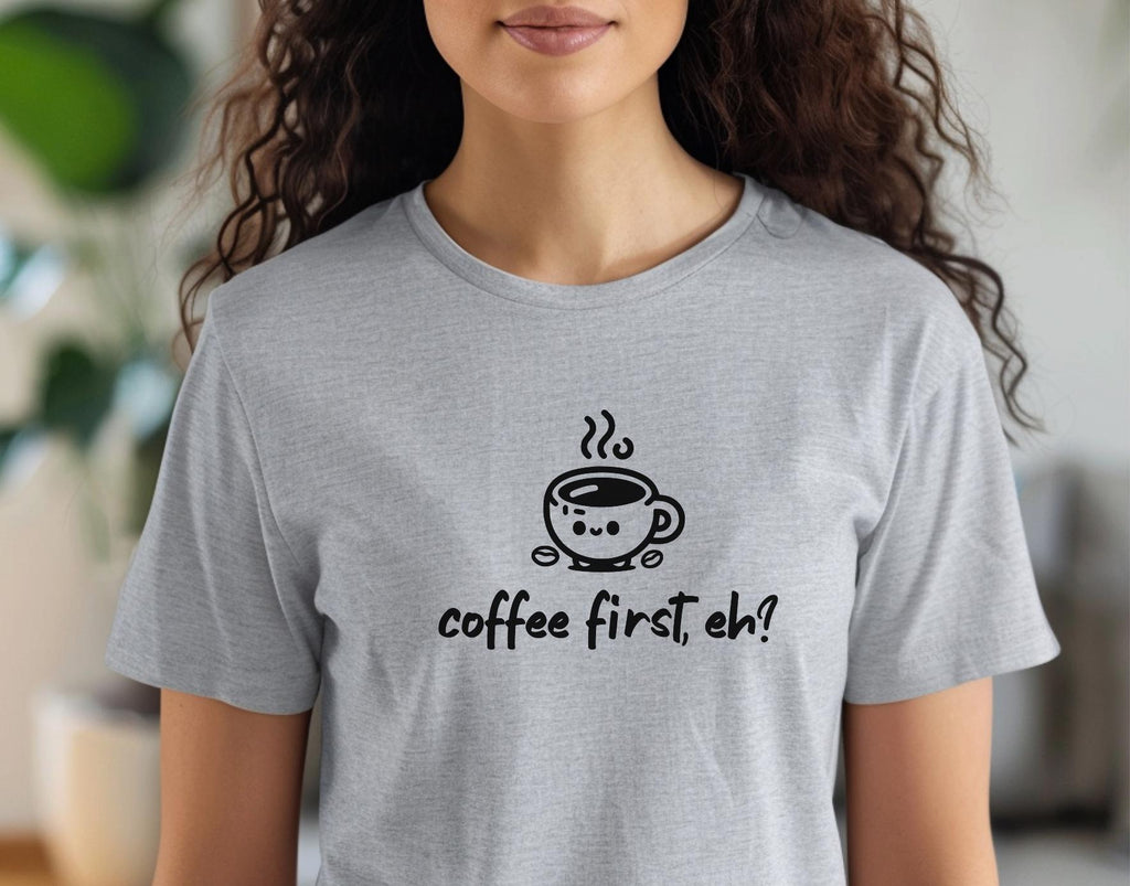 Coffee first, eh? T-Shirt, Minimalist Statement Unisex Tee